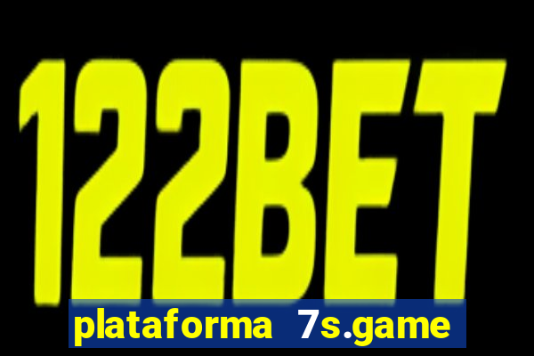 plataforma 7s.game paga mesmo